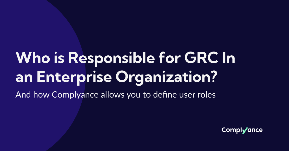 Who is Responsible for GRC In an Enterprise Organization