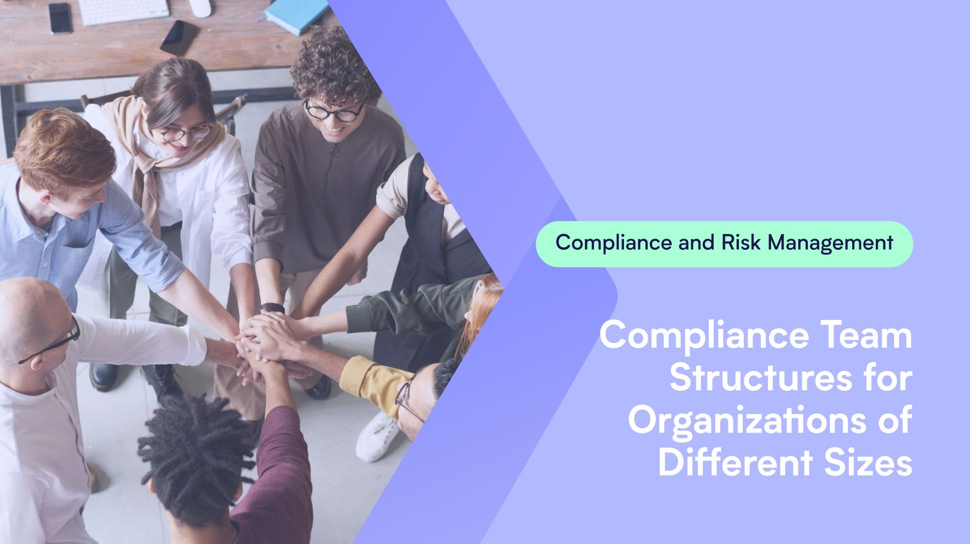 Compliance Team Structures for Organizations of Different Sizes