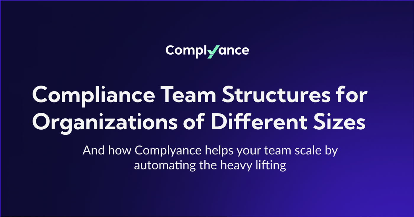 Explore best practices for structuring compliance teams across small, medium, and large organizations. Learn how the right team structure supports risk management, regulatory compliance, and business goals.