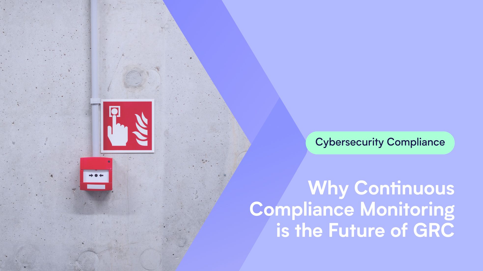 Why Continuous Compliance Monitoring is the Future of GRC